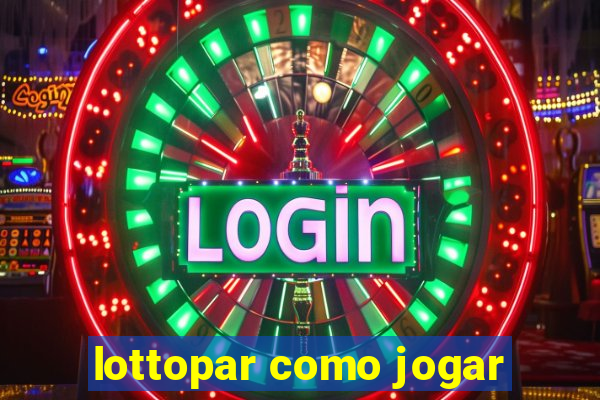 lottopar como jogar